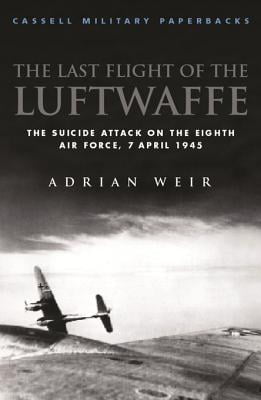 Last Flight of the Luftwaffe (Cassell Military Paperbacks)